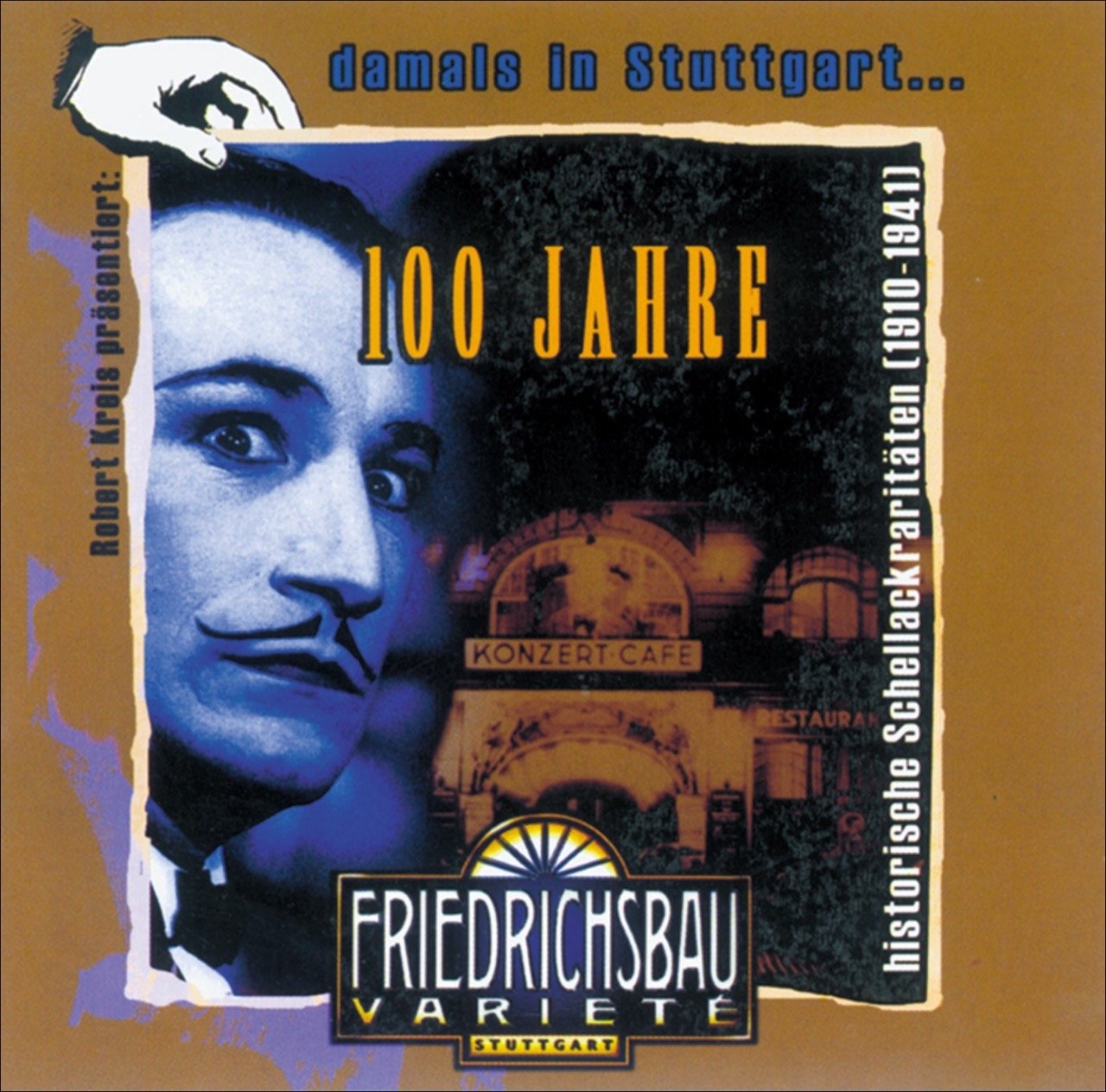 100 Jahre Friedrichsbau-Varieté: Historische Schellack-Raritäten 1910-1941. Aufn. v. Karl Valentin bis Willy Reichert Film, Art & Culture