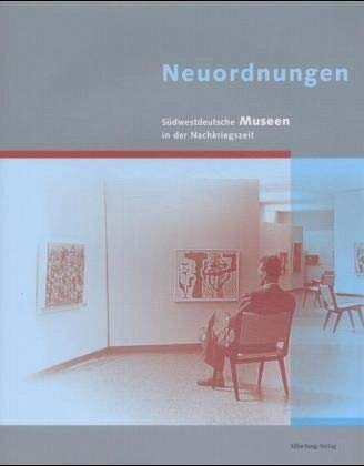 Neuordnungen. Südwestdeutsche Museen in der Nachkriegszeit Film, Art & Culture