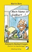Mein Name ist Gießbert Humour & Satire