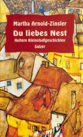 Du liebes Nest: Heitere Kleinstadtgeschichten Fiction