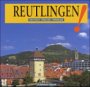 Reutlingen!: Deutsch - English - Francais: Dtsch.-Engl.-Französ. Photography