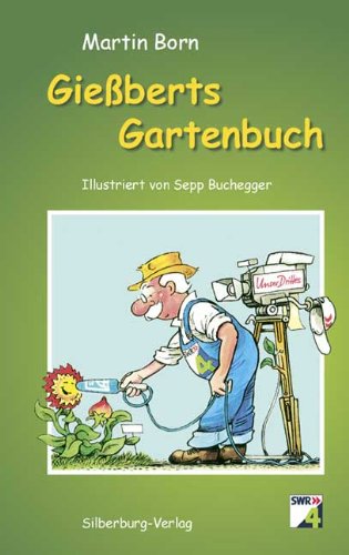 Gießberts Gartenbuch Garden & Plants