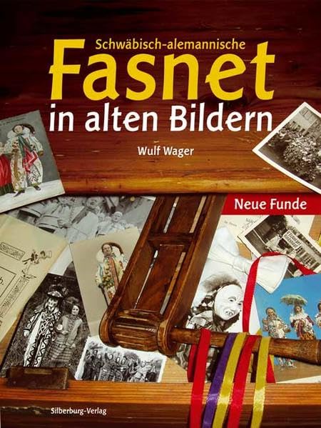Schwäbisch-alemannische Fasnet in alten Bildern - Neue Funde Law