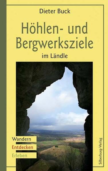 Höhlen- und Bergwerksziele im Ländle: Wandern, Entdecken, Erleben Leisure, Home & Garden