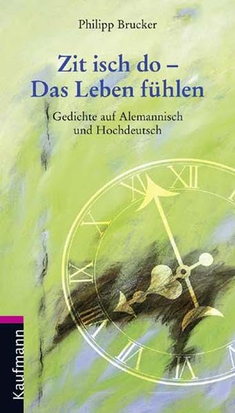 Zit isch do – Das Leben fühlen: Gedichte auf Alemannisch und Hochdeutsch Poetry