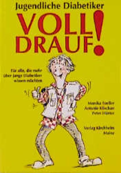 Jugendliche Diabetiker voll drauf: Für alle, die mehr über junge Diabetiker wissen möchten Books