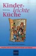 Kinderleichte Küche: Wenn kleine Gäste kommen... Gerichte nicht nur für Eltern und Kinder mit Diabetes Medicine