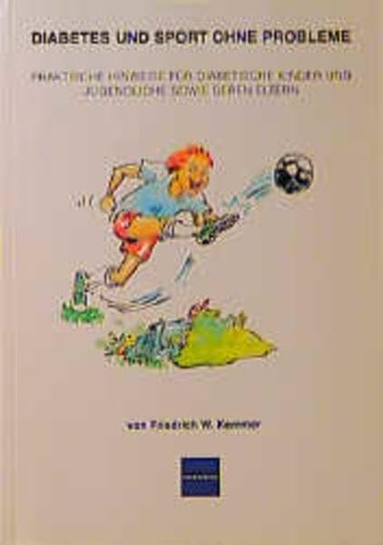 Diabetes und Sport ohne Probleme: Praktische Hinweise für diabetische Kinder und Jugendliche sowie deren Eltern Medicine