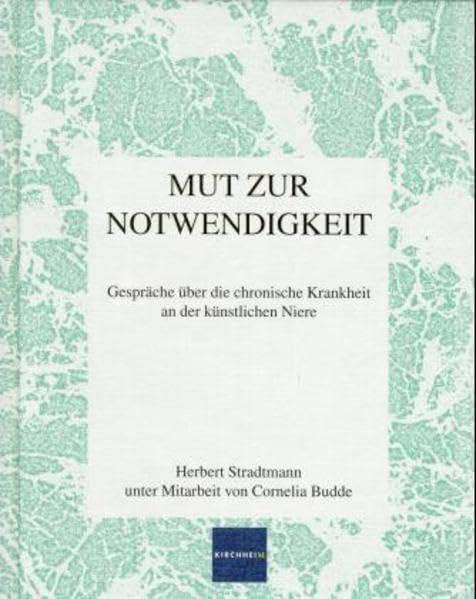 Mut zur Notwendigkeit: Gespräche über die chronische Krankheit an der künstlichen Niere Medicine