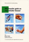 Mit Insulin geht es mir wieder besser: Für konventionelle Insulinbehandlung Medicine