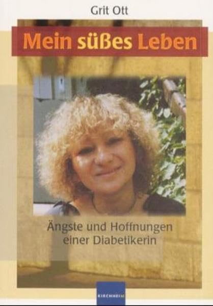 Mein süsses Leben: Ängste und Hoffnungen einer Diabetikerin Medicine