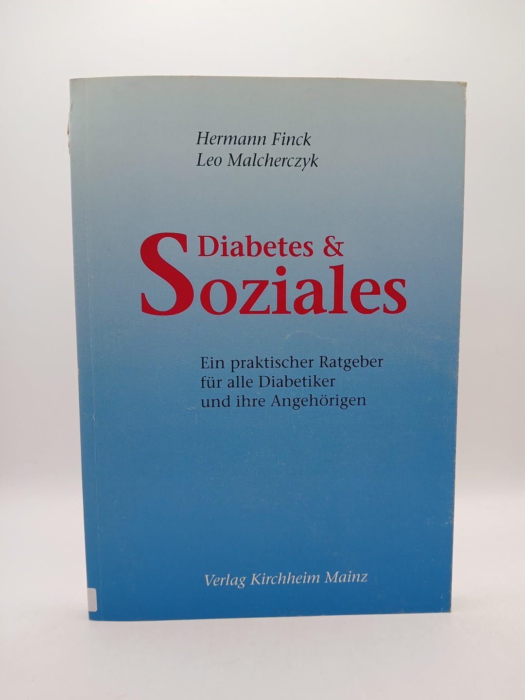 Diabetes & Soziales: Ein praktischer Ratgeber für alle Diabetiker und ihre Angehörigen Medicine