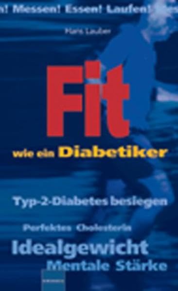 Fit wie ein Diabetiker: Messen! Essen! Laufen! Health, Nutrition & Fitness