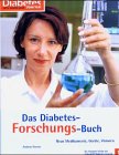 Das Diabetes-Forschungs-Buch: Neue Medikamente, Geräte, Visionen (Die Ratgeber-Reihe der Zeitschrift Diabetes-Journal) Health, Nutrition & Fitness