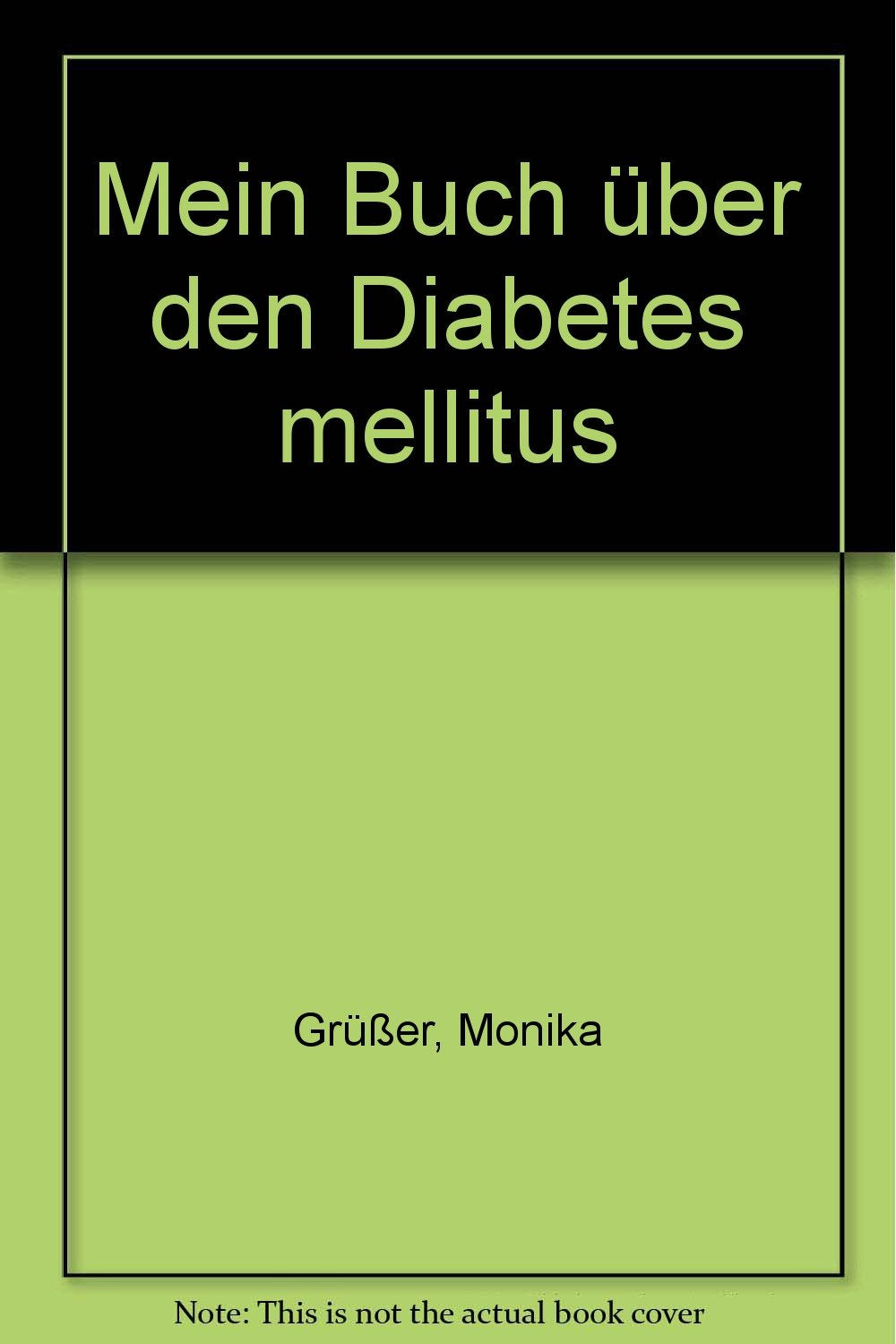Mein Buch über den Diabetes mellitus: Für intensivierte Insulinbehandlung Medicine