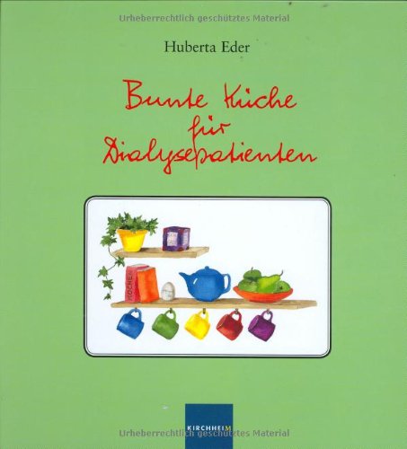 Bunte Küche für Dialysepatienten Health, Nutrition & Fitness