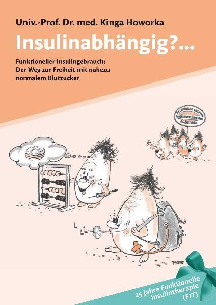 Insulinabhängig?...: Funktioneller Insulingebrauch: Der Weg zur Freiheit mit nahezu normalem Blutzucker Medicine