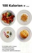 100 Kalorien sind ...: Die dargestellten Nahrungsmittel enthalten jeweils 100 Kalorien Health, Nutrition & Fitness
