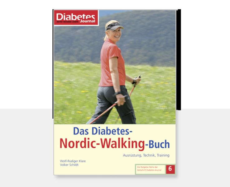 Das Diabetes-Nordic-Walking-Buch: Ausrüstung, Technik, Training (Die Ratgeber-Reihe der Zeitschrift Diabetes-Journal) Medicine
