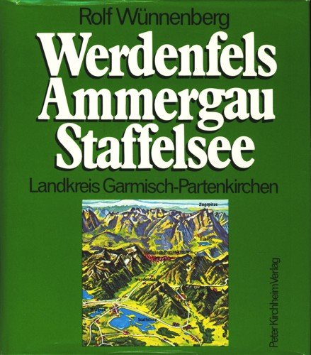 Werdenfels, Ammergau, Staffelsee: Landkreis Garmisch-Partenkirchen Travelogues