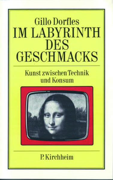 Im Labyrinth des Geschmacks: Kunst zwischen Technik und Konsum Philosophy