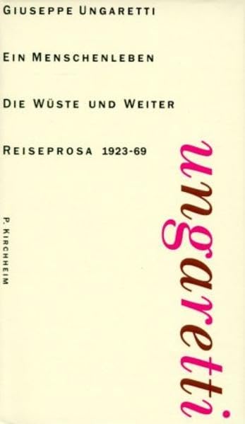 Vita d'un uomo / Ein Menschenleben, Werke in 6 Bdn., Bd.4, Die Wüste und weiter, Reiseprosa 1923 -1964.: Reiseprosa 1923-69 Classics
