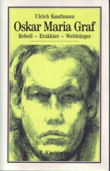 Oskar Maria Graf. Rebell - Erzähler - Weltbürger Personalities