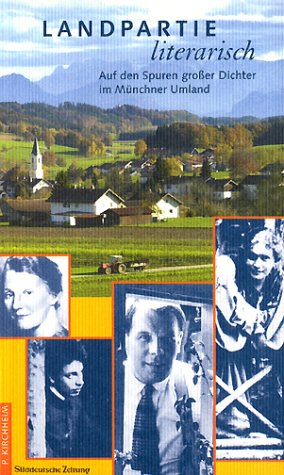 Landpartie literarisch: Auf den Spuren großer Dichter im Münchner Umland Travelogues