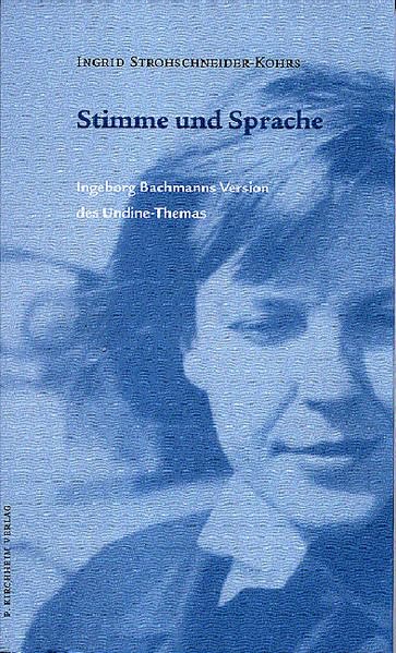 Stimme und Sprache: Ingeborg Bachmanns Version des Undine-Themas Contemporary literature