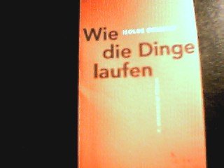 Wie die Dinge laufen: Erzählung Contemporary literature