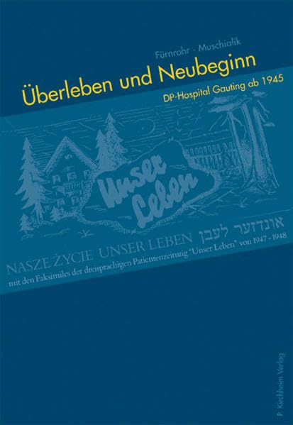 Überleben und Neubeginn: DP-Hospital Gauting ab 1945 German history