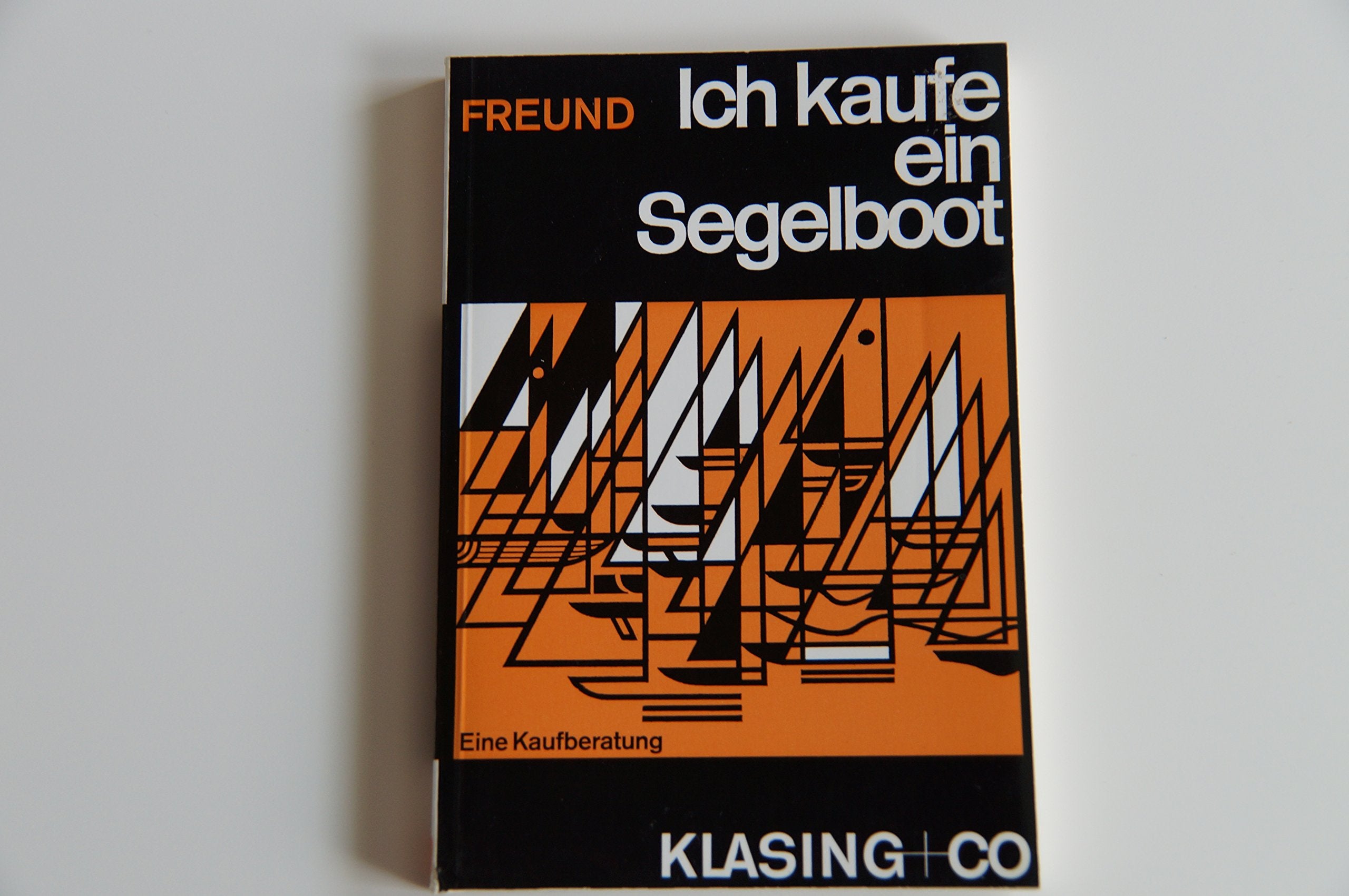 Ich kaufe ein Segelboot. Eine Kaufberatung. Business & Technology Books