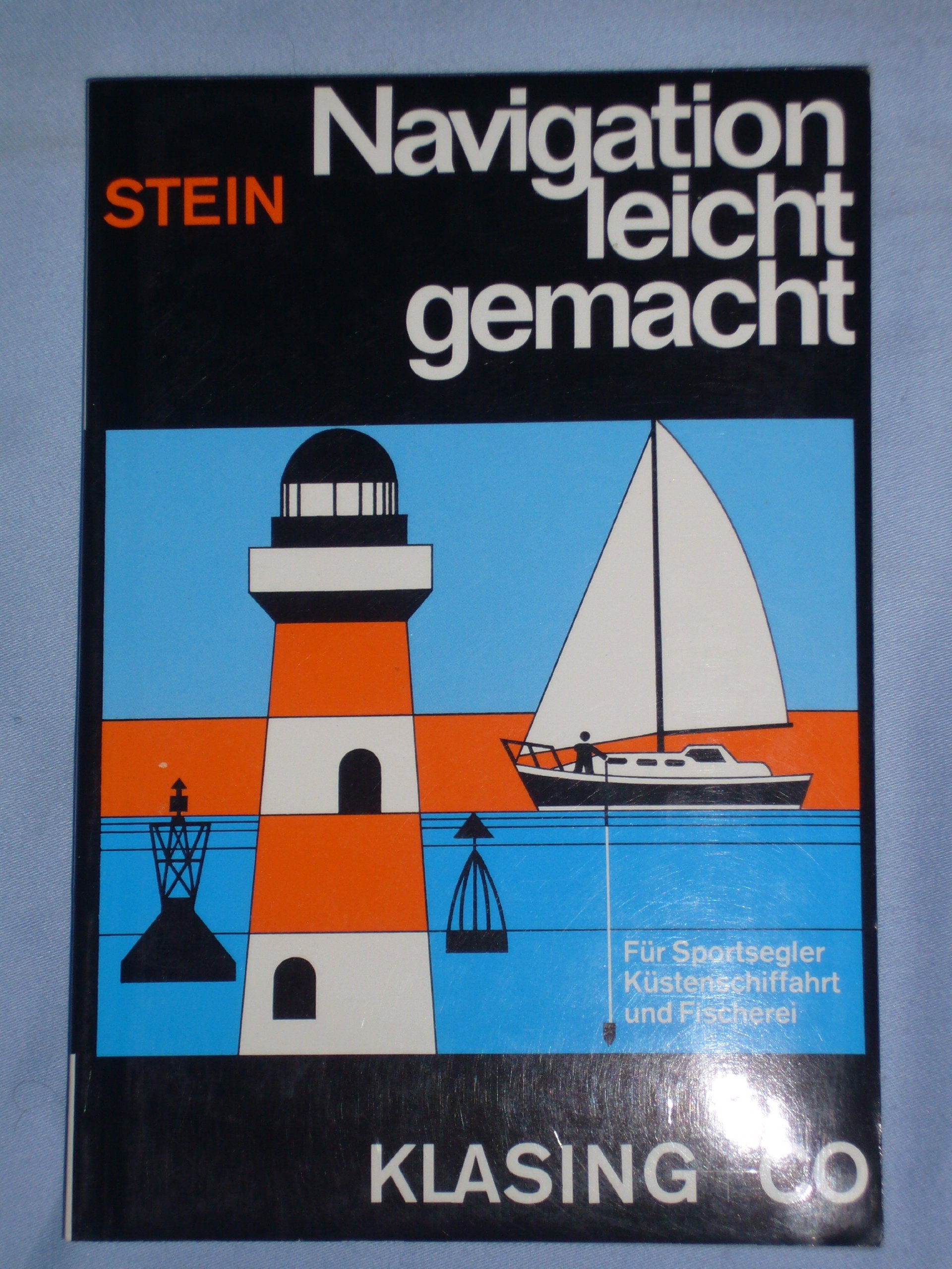 Navigation leicht gemacht: Eine Einführung in die Küstennavigation für Sportsegler, Küstenschiffahrt und Fischerei (Yacht-Bücherei) Business, Finance & Career