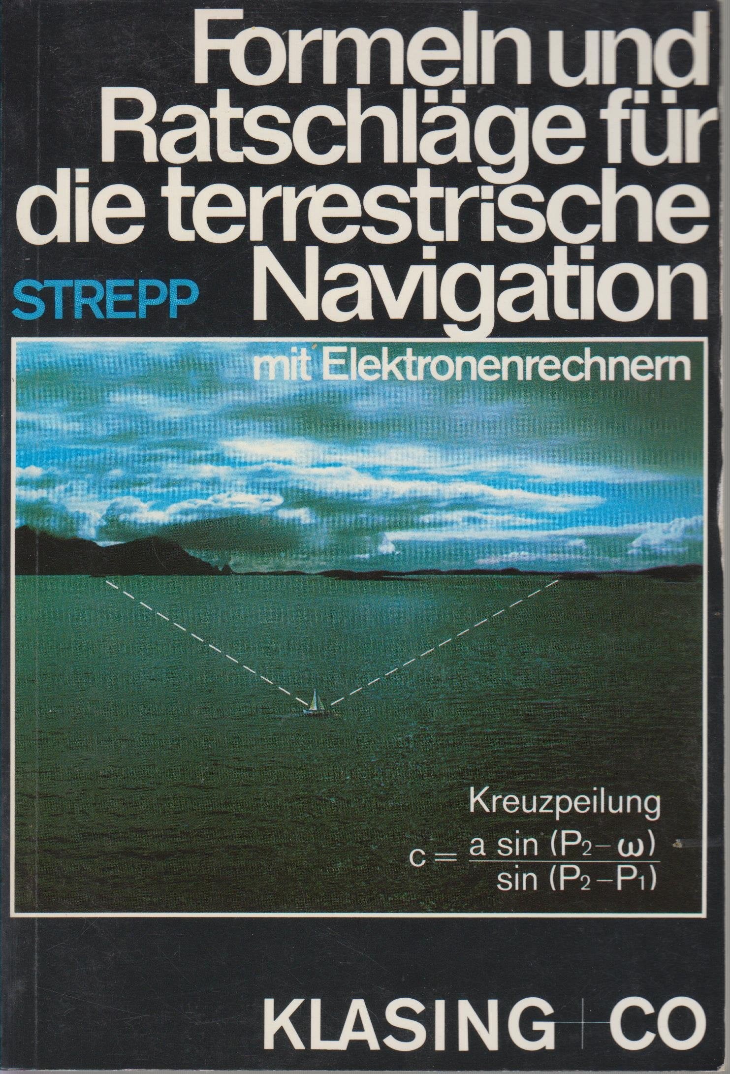Formeln und Ratschläge für die terrestrische Navigation mit Elektronenrechnern. Business & Technology