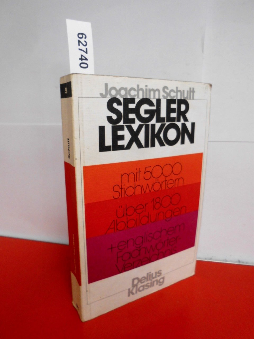 Segler-Lexikon: Mit 5500 Stichwörtern - über 2000 Abbildungen - mit Fachwörterverzeichnis Deutsch /Englisch - Englisch /Deutsch (Yacht-Bücherei) Learning & Reference