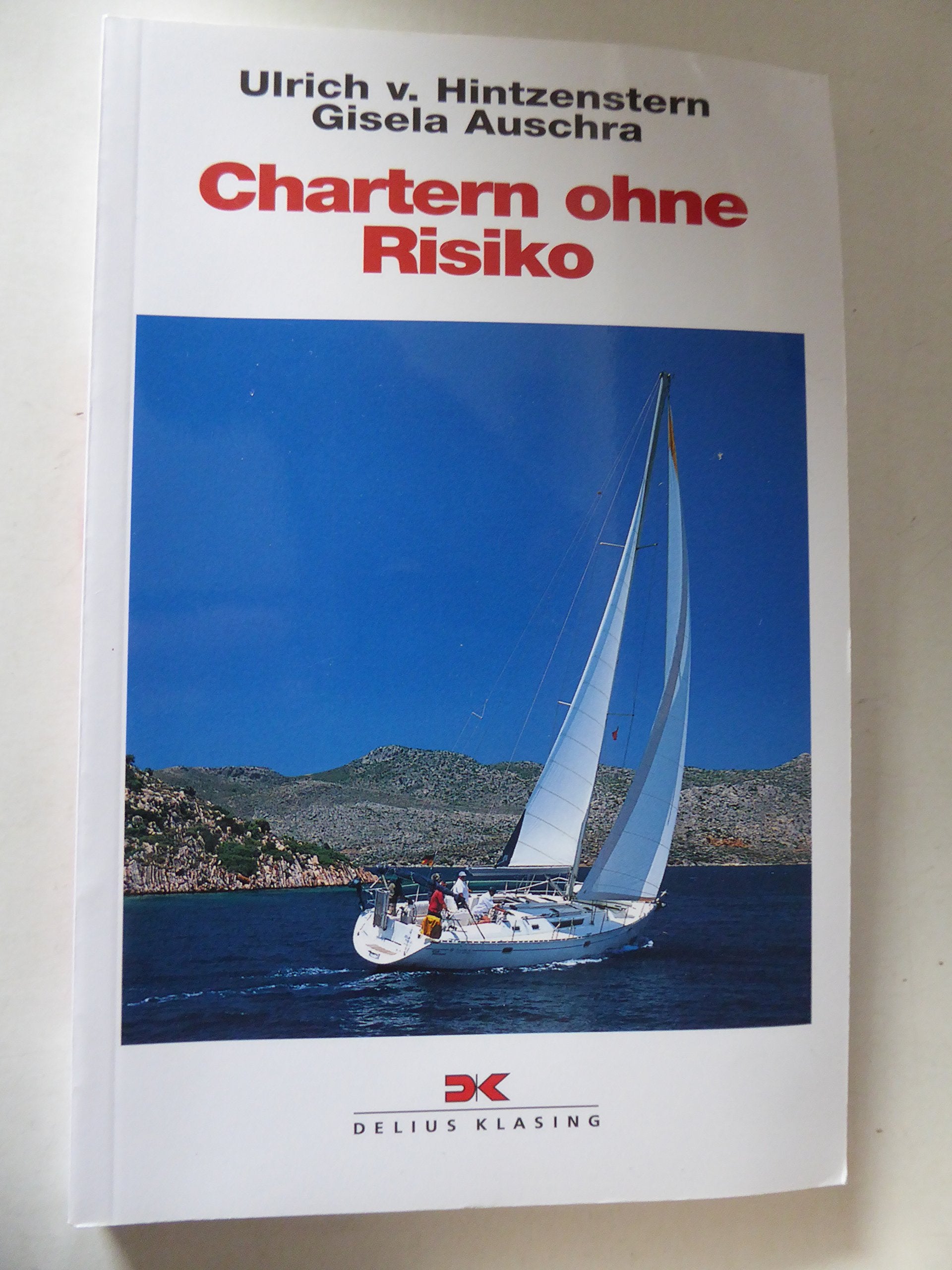 Chartern ohne Risiko (Yacht-Bücherei) Leisure & Fun