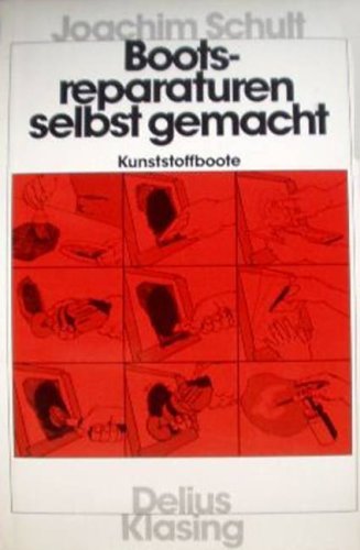 Bootsreparaturen selbst gemacht - Kunststoffboote (Yacht-Bücherei) Business & Technology