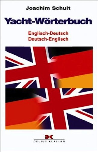 Yacht-Wörterbuch: Englisch-Deutsch /Deutsch-Englisch (Yacht-Bücherei) Foreign Languages ​​& Dictionaries