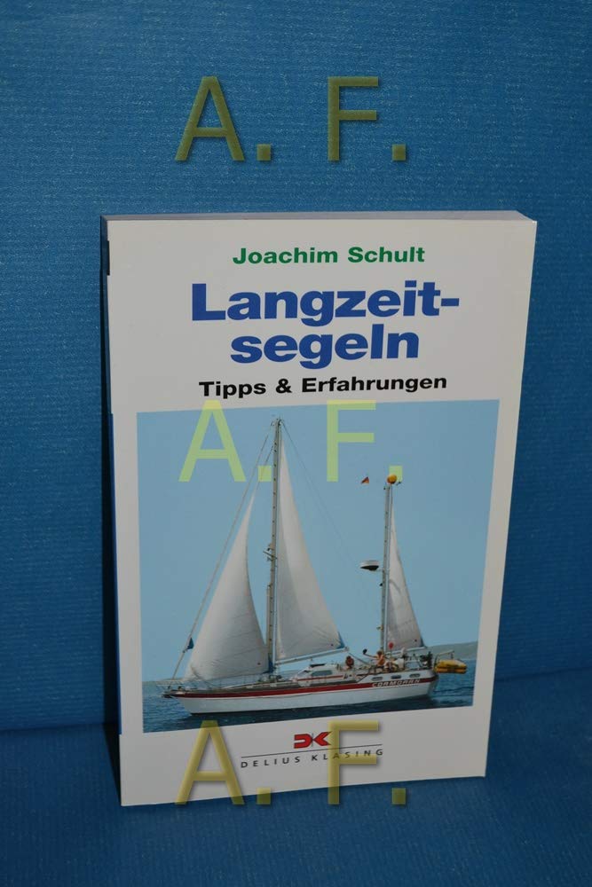 Langzeitsegeln: Tipps und Erfahrungen (Yacht-Bücherei) Leisure & Fun
