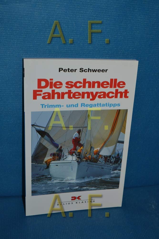 Die schnelle Fahrtenyacht: Trimm- und Regattatipps (Yacht-Bücherei) Travel