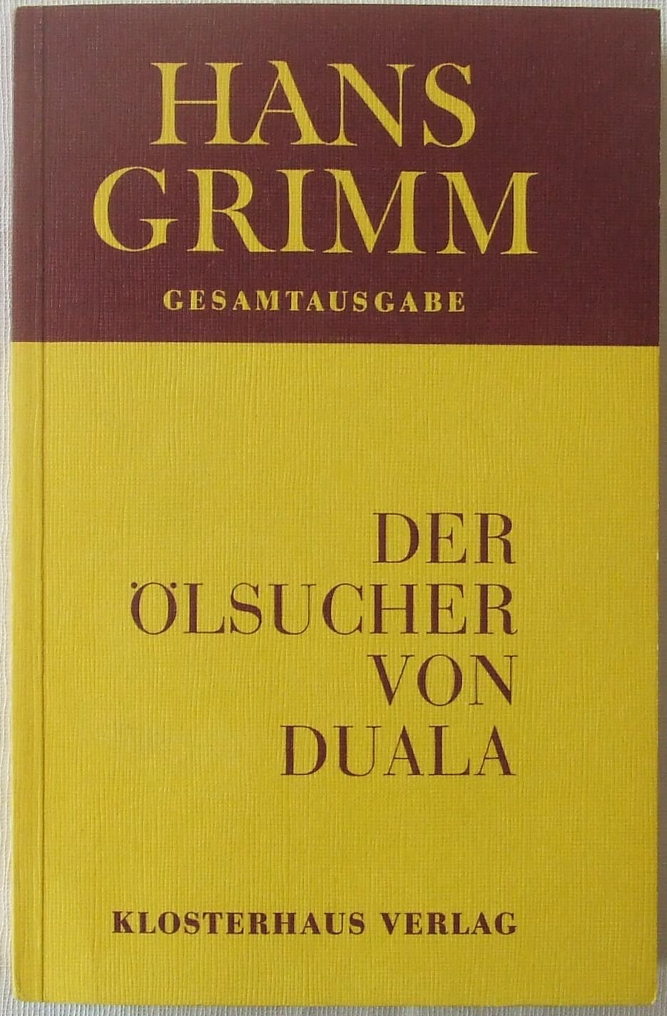 Gesamtausgabe "Klosterhaus" / Romane / Der Ölsucher von Duala: Ein Afrikanisches Tagebuch book