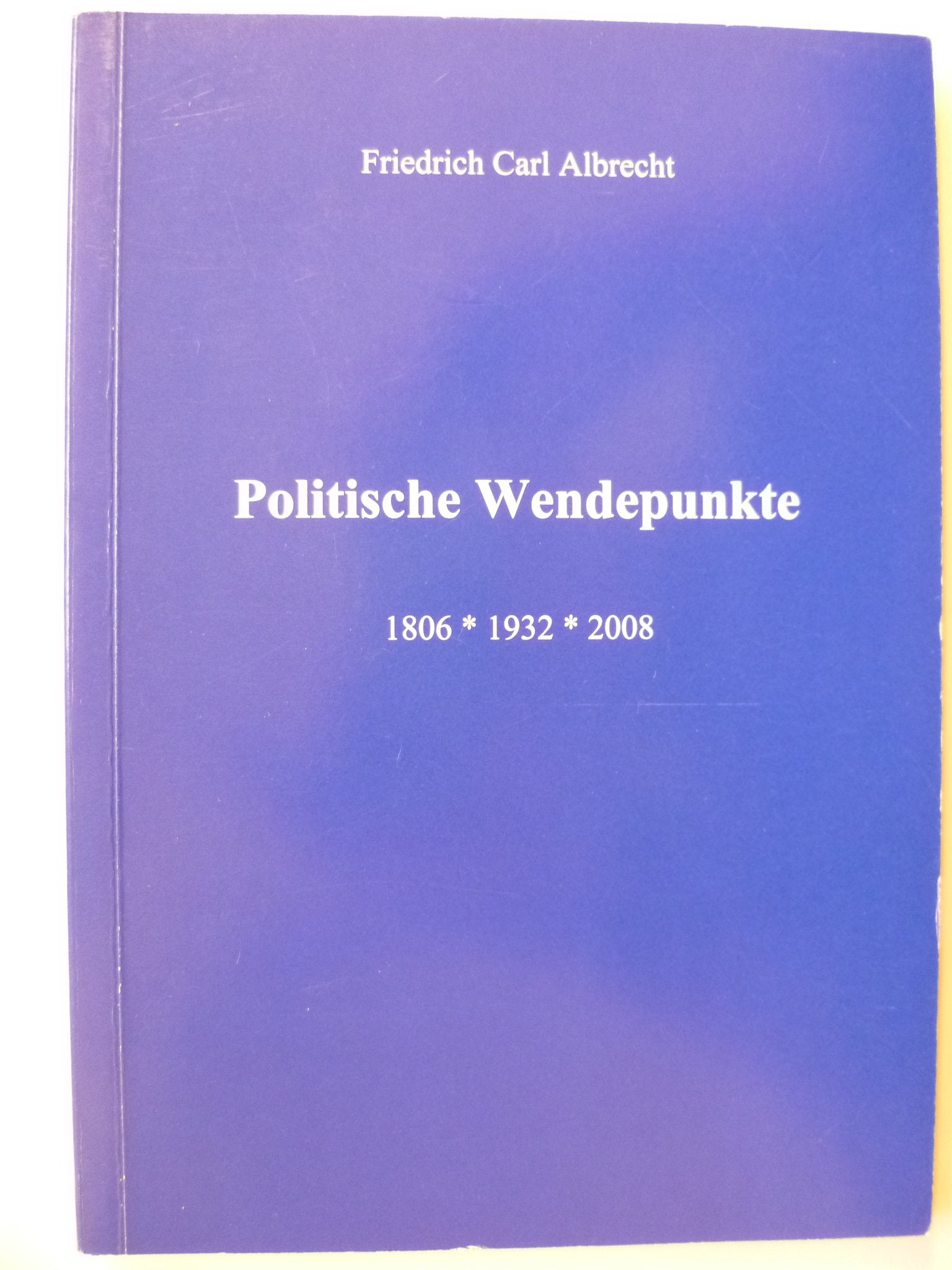 Politische Wendepunkte 1806 - 1932 - 2008 Books