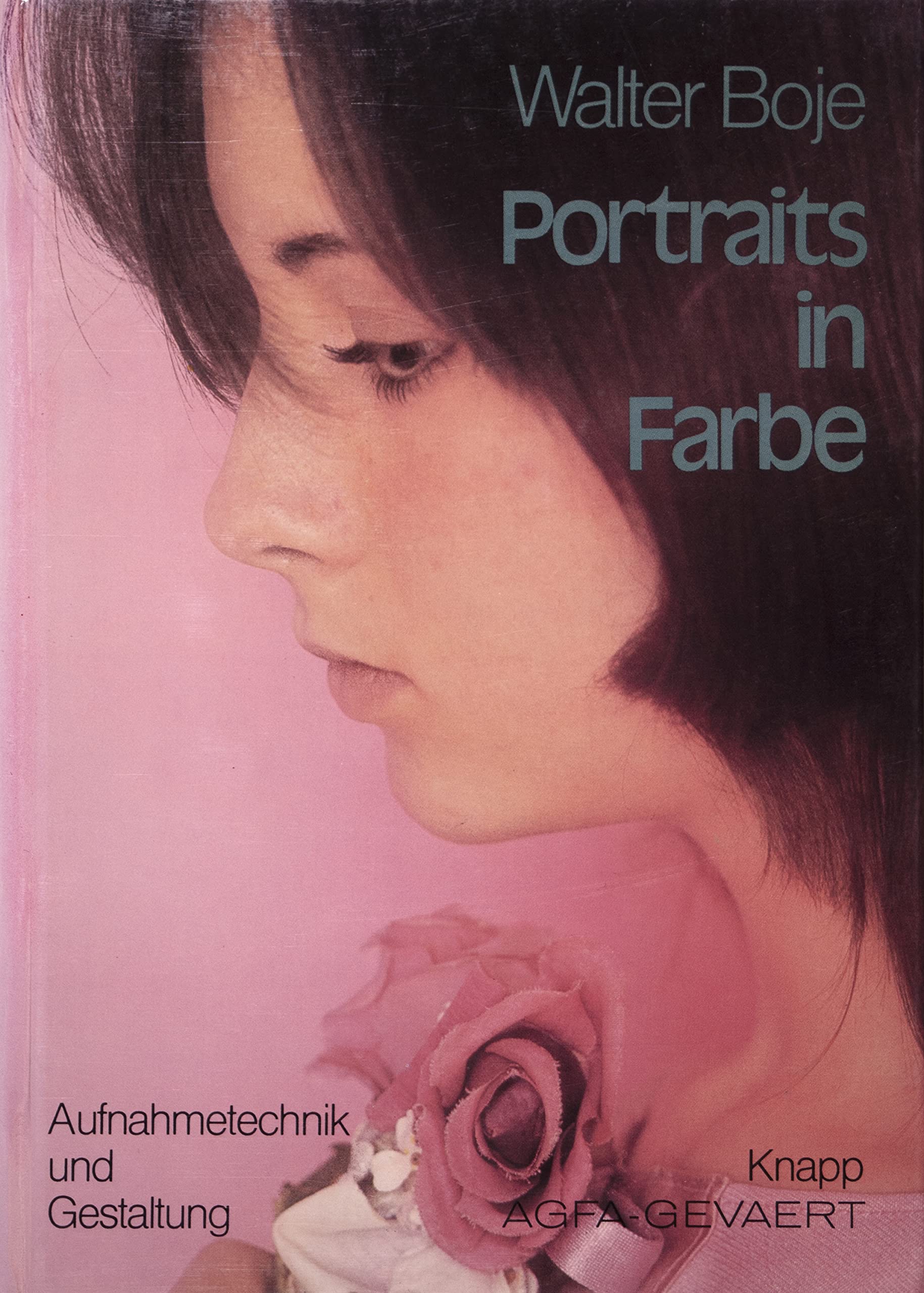 Portraits in Farbe. Aufnahmetechnik und Gestaltung Film, Art & Culture