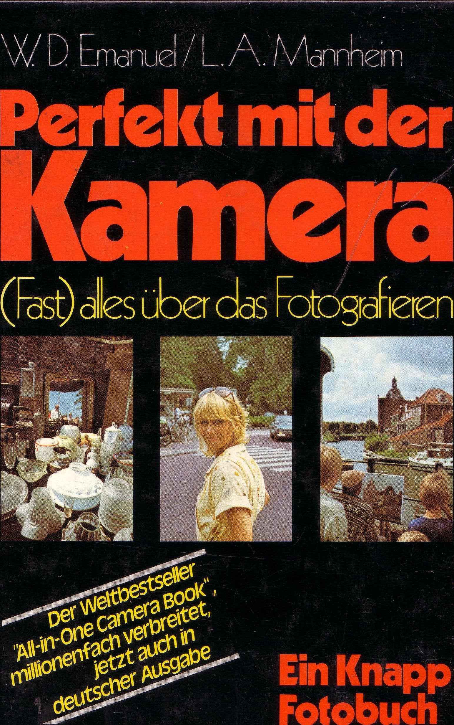 Perfekt mit der Kamera. ( Fast) alles über das Fotografieren Film, Art & Culture