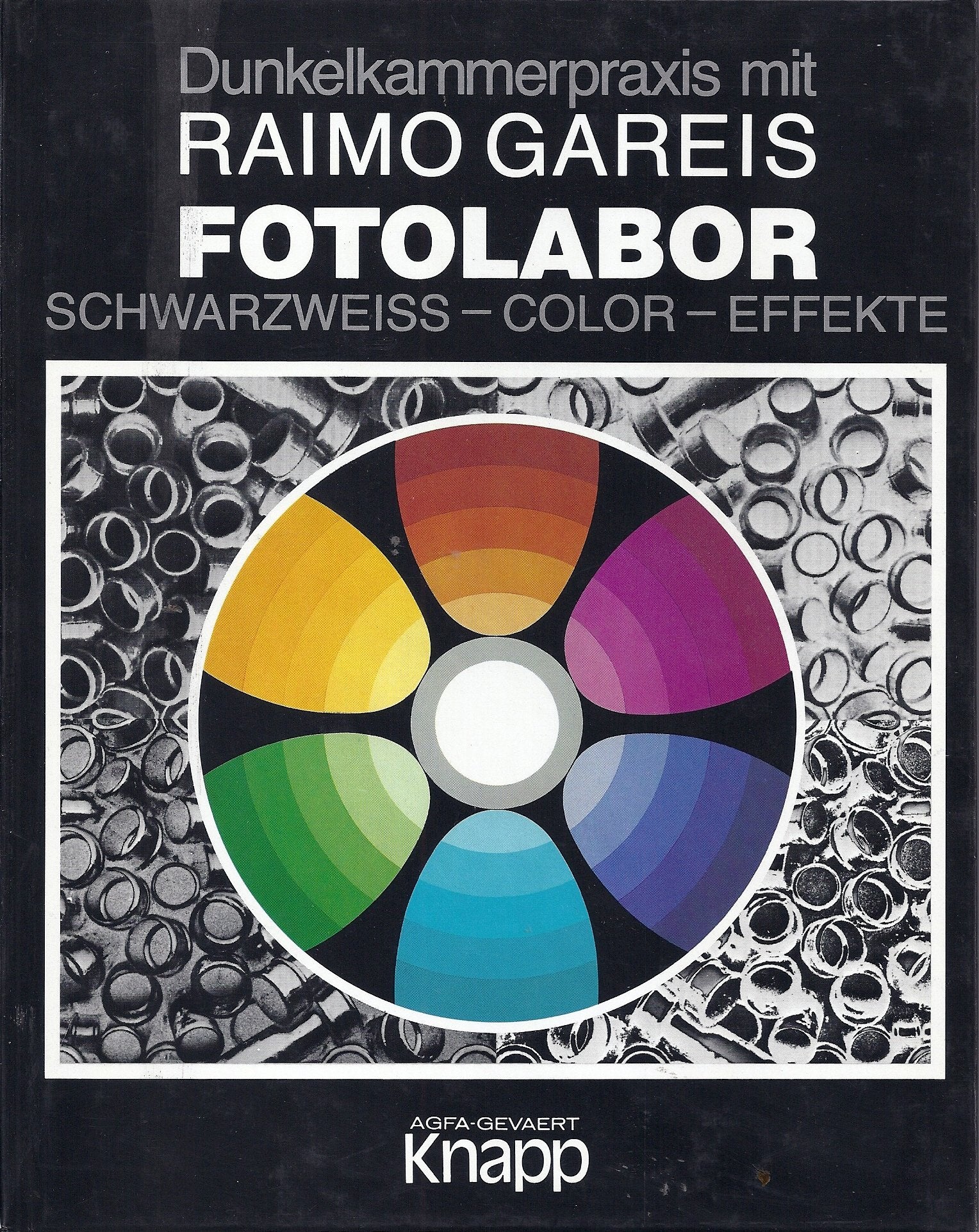 Dunkelkammerpraxis. Fotolabor. Schwarzweis - Farbe - Effekte Photography