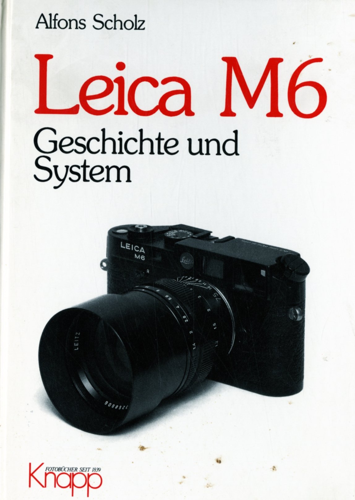 Leica M6. Geschichte und System Photography
