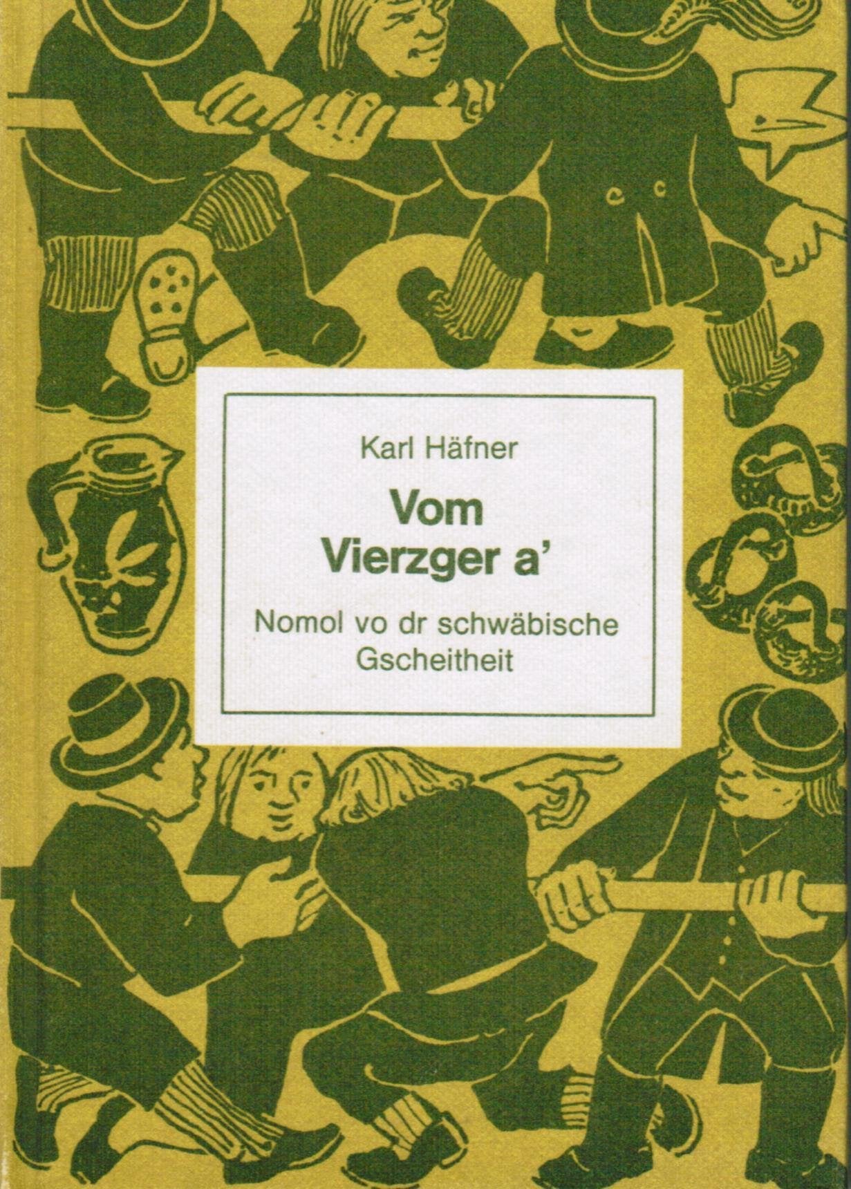 Vom Vierzger a'. Nomol vo dr schwäbische Gscheitheit Books