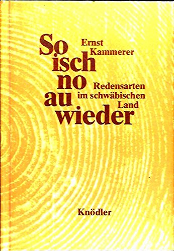 So isch no au wieder. Redensarten im schwäbischen Land Books