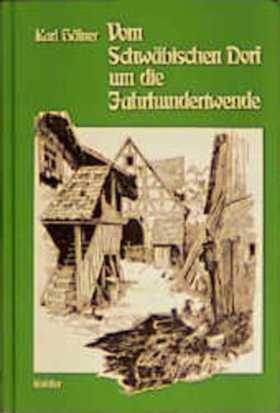 Vom Schwäbischen Dorf um die Jahrhundertwende: Arbeits- u. Lebensformen General education