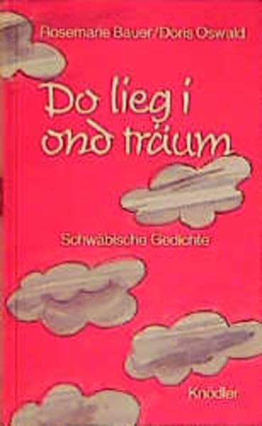 Do lieg i ond träum: Schwäbische Gedichte Poetry